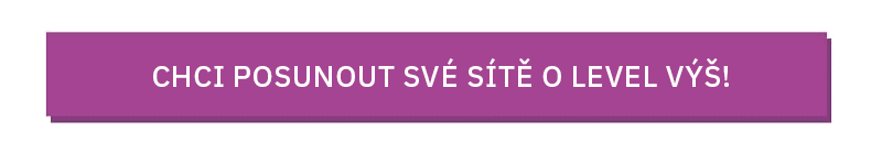 Chci posunout své sítě o level výš